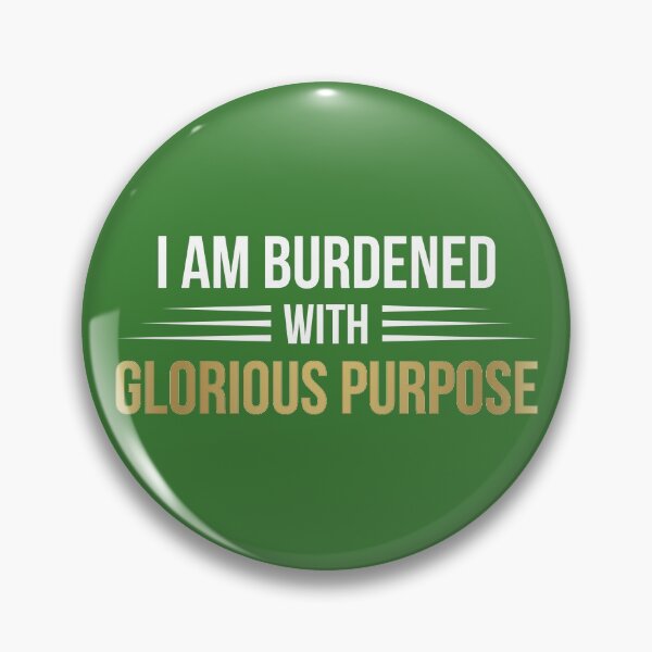 Item preview, I Am Burdened With Glorious Purpose (Green BG) designed and sold by FilipeFerreira.