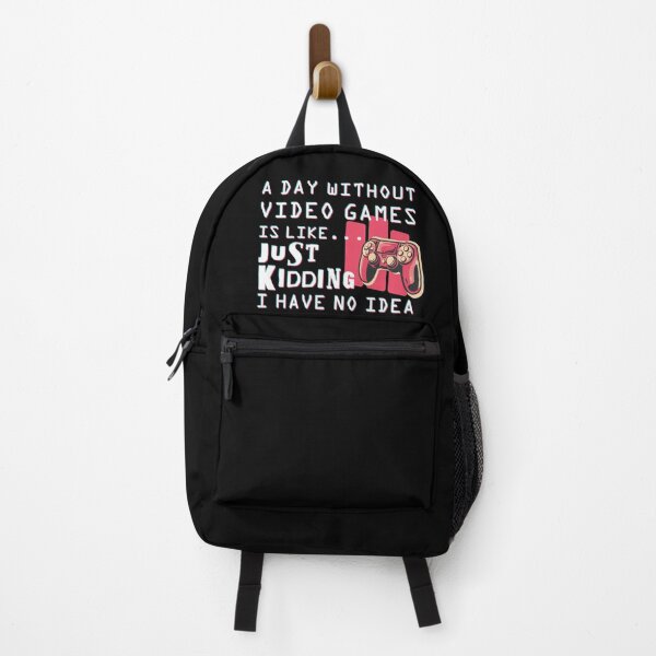 Item preview, A day without video games is like just kidding I have no idea designed and sold by crazycollective.