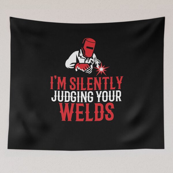 Item preview, I'm Silently Judging Your Welds designed and sold by TeesYouWant.