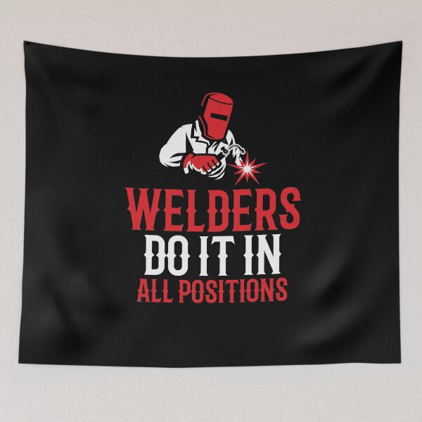 Item preview, Welders Do It In All Positions ~ Funny Welder Double Entendre Quote designed and sold by TeesYouWant.