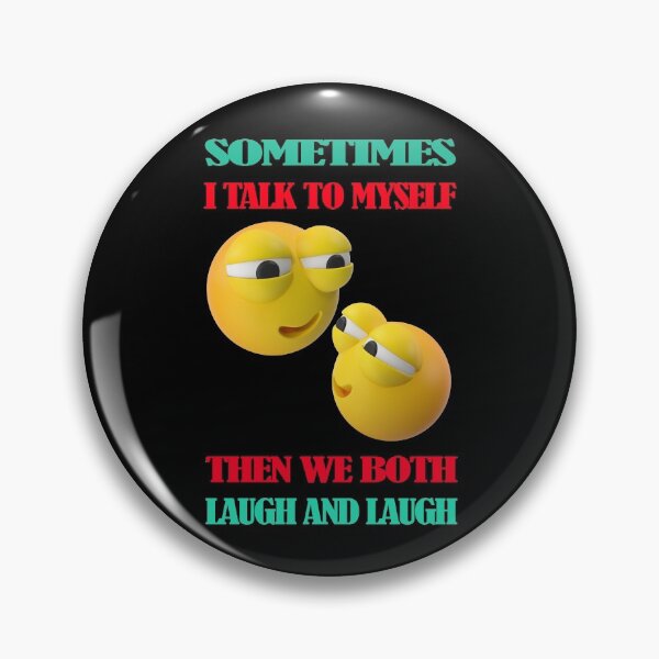 Item preview,  Sometimes I Talk To Myself Then We Both Laugh And Laugh designed and sold by david parry.