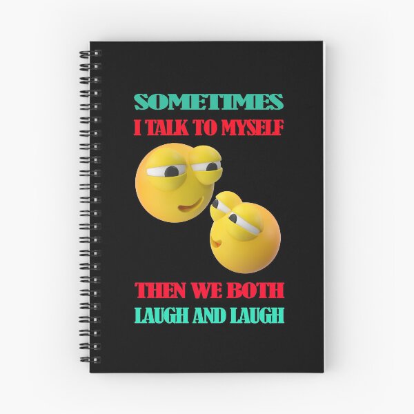 Item preview,  Sometimes I Talk To Myself Then We Both Laugh And Laugh designed and sold by david parry.
