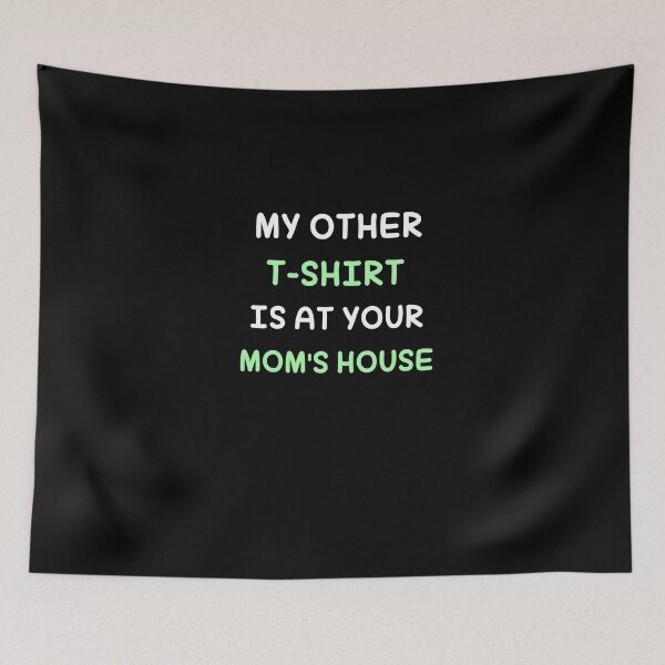 Item preview, My Other Is At Your Moms House t-shirt designed and sold by Zubiaxoo.