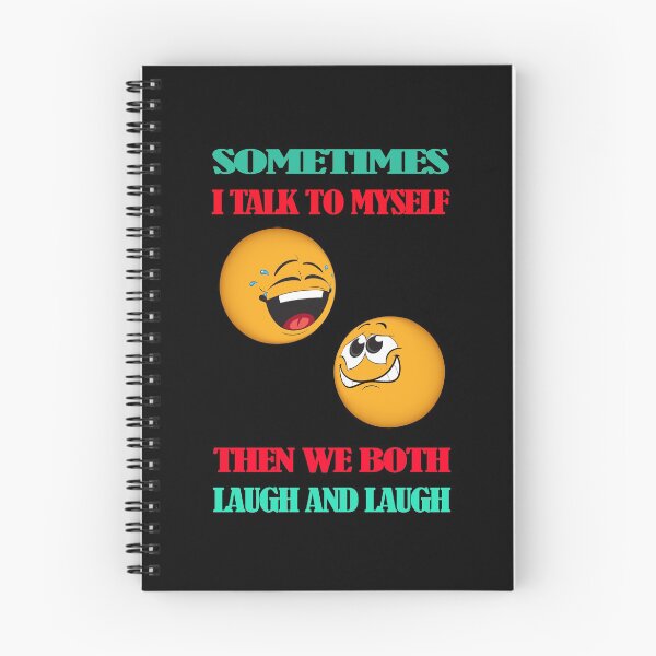 Item preview,   Sometimes I Talk To Myself Then We Both Laugh And Laugh designed and sold by david parry.