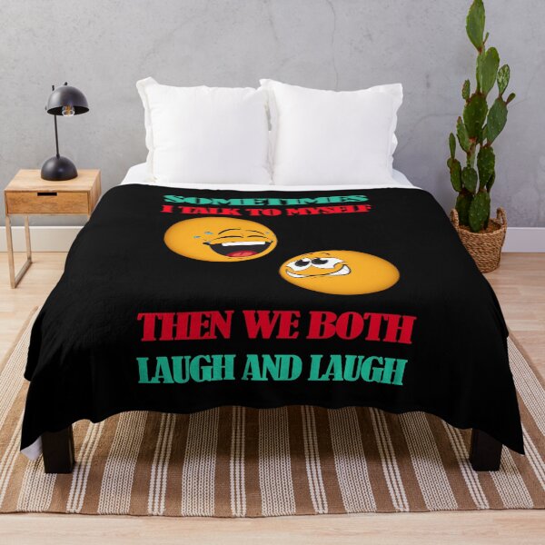 Item preview,   Sometimes I Talk To Myself Then We Both Laugh And Laugh designed and sold by david parry.