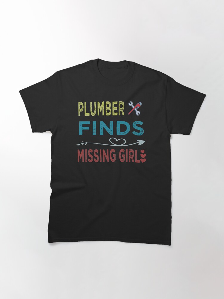 Thumbnail 3 of 7, Classic T-Shirt, plumber finds missing girl designed and sold by amirboudour2402.