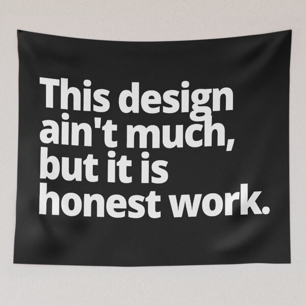 Item preview, This design ain't much, but it is honest work. designed and sold by WittyChest.