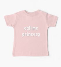 Call me Princess Baby T-Shirt