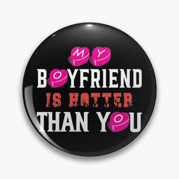 Item preview, My boyfriend is hotter than you designed and sold by plussorn.
