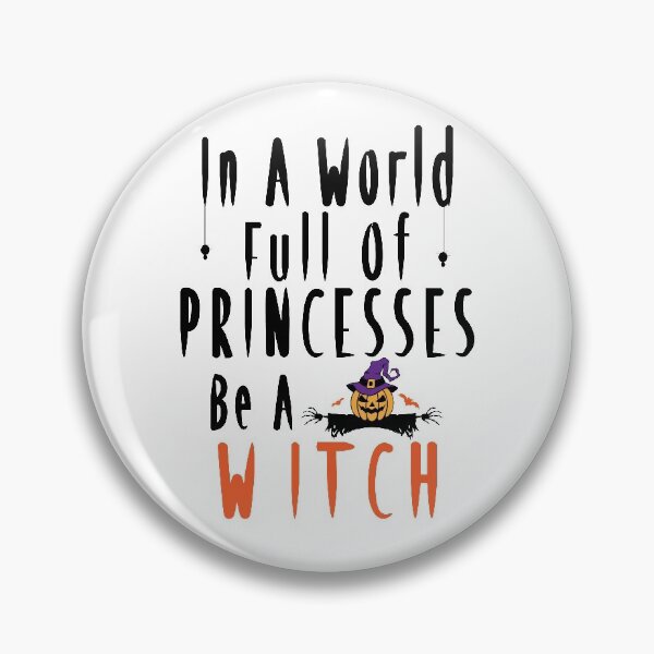 Item preview, In A World Full Of Princesses Be A Witch designed and sold by plussorn.