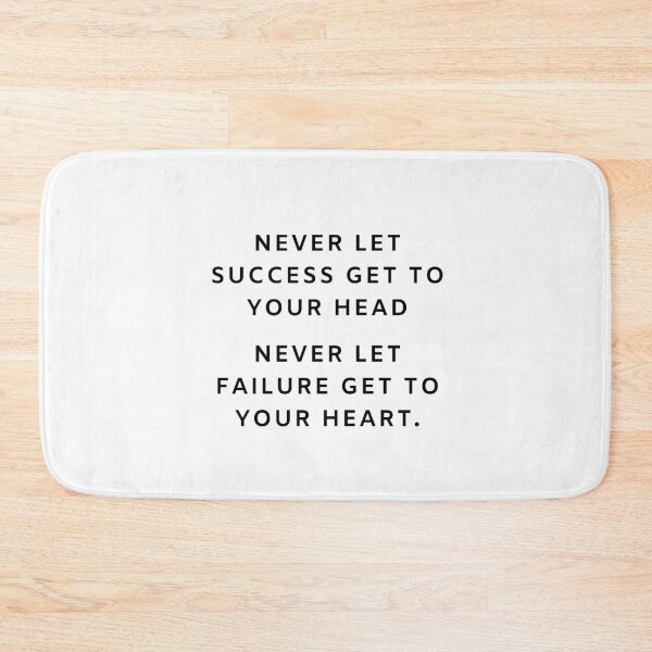 Item preview, Never let success get to your head. Never let failure get to your heart. designed and sold by EnlightParis.