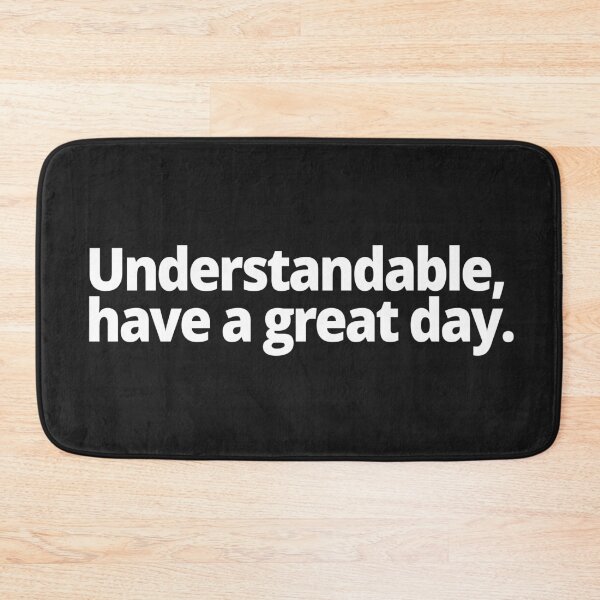 Item preview, Understandable, have a great day. designed and sold by WittyChest.