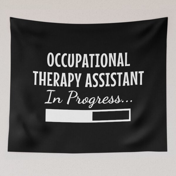 Item preview, Occupational Therapy Assistant In Progress designed and sold by manishfzr1995.