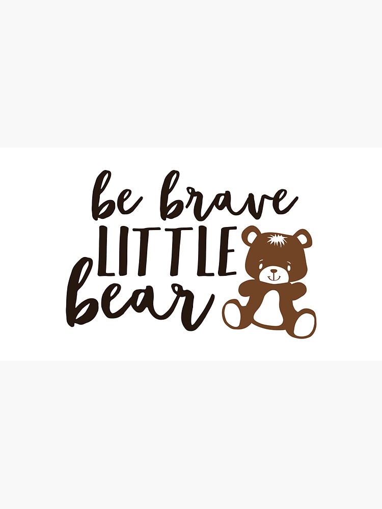 be brave little bear by DICAPRIOME