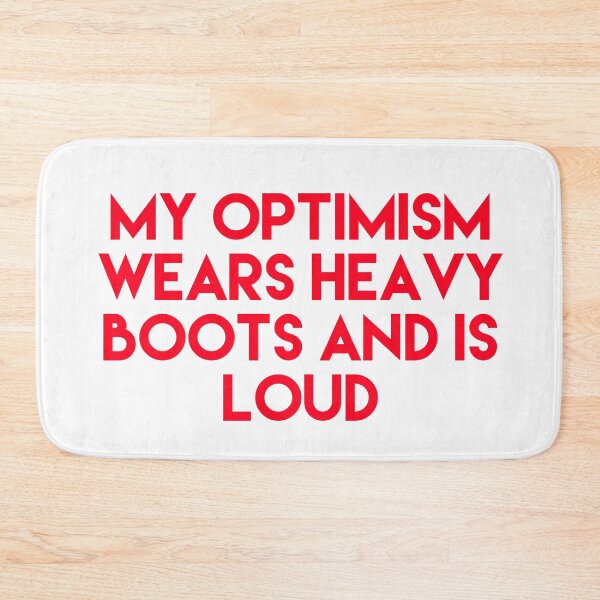 Item preview, my optimism wears heavy boots and is loud  designed and sold by Dipalo.