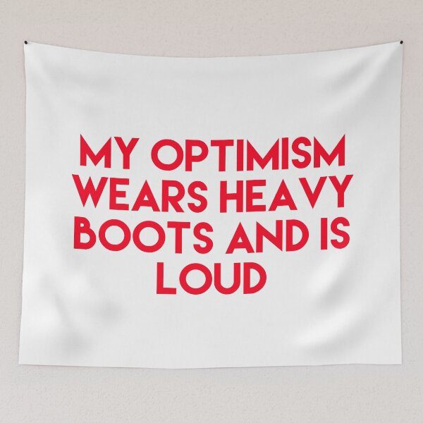 Item preview, my optimism wears heavy boots and is loud  designed and sold by Dipalo.