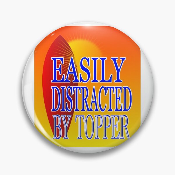 Item preview, EASILY DISTRACTED BY Topper, POGUE LIFE ALWAYS designed and sold by EdwardMonet.