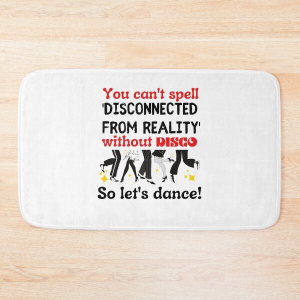 Item preview, You Cant Spell Disconnected From Reality Without DISCO So Lets Dance designed and sold by dr-tars.