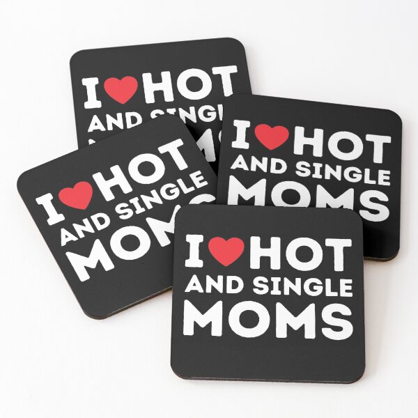 Item preview, I Love Hot And Single Moms | Funny And Cool Quote designed and sold by aimanart.