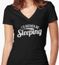 Funny I'd Rather Be Sleeping Lazy Sarcasm Sarcastic Graphic T shirt Women's Fitted V-Neck T-Shirt