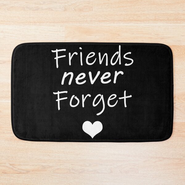 Item preview, friends never forget - Best friend ever Friendship Gift Idea For International Friendship Day For Gils Boys Men and Women designed and sold by hattem.