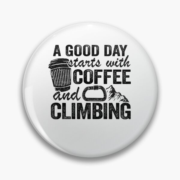 Item preview, A Good Day Starts With Coffee And Climbing Funny Climbing designed and sold by Stronzi.