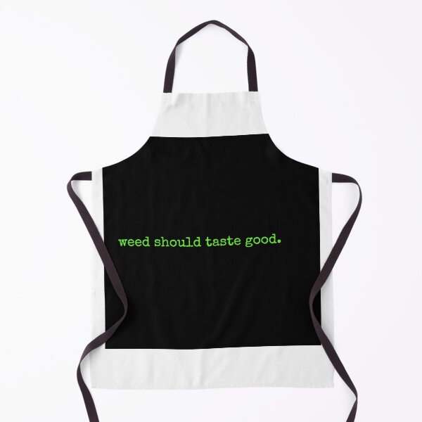 Item preview, weed should taste good designed and sold by assnchips.