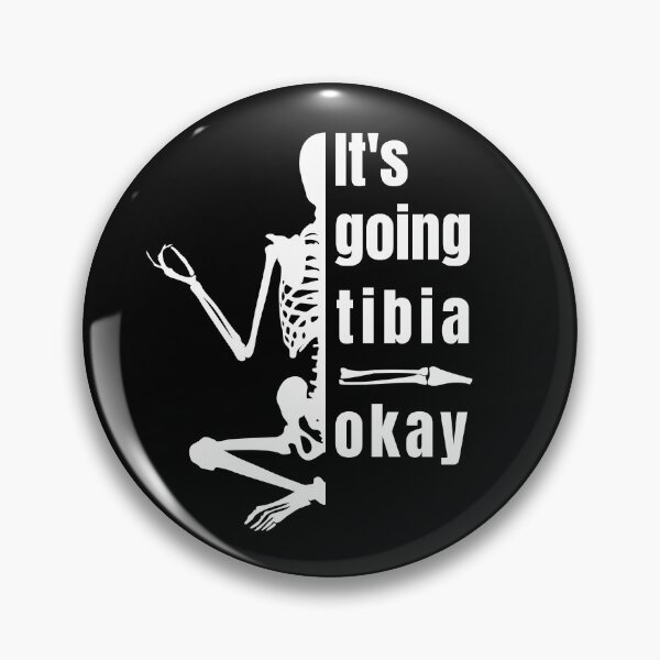 Item preview, It's Going Tibia Okay Bone Anatomy Pun designed and sold by Wholesome-Art.