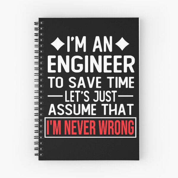 Item preview, engineer saying i m an engineer to save time let s just assume that i m never wrong designed and sold by alaechamlal.