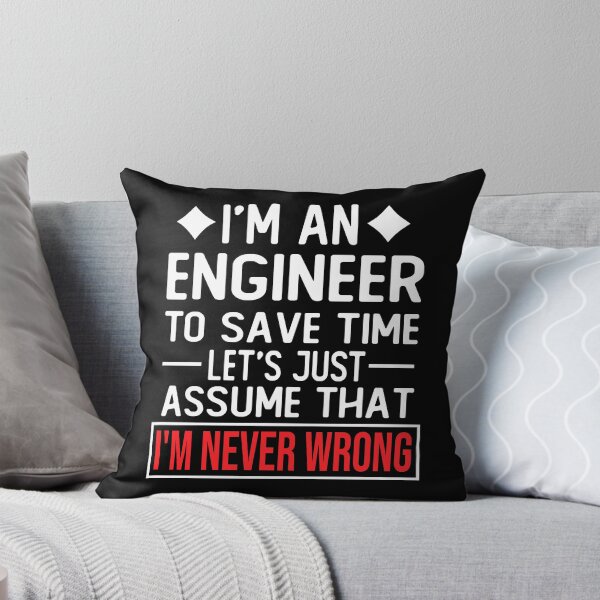 Item preview, engineer saying i m an engineer to save time let s just assume that i m never wrong designed and sold by alaechamlal.