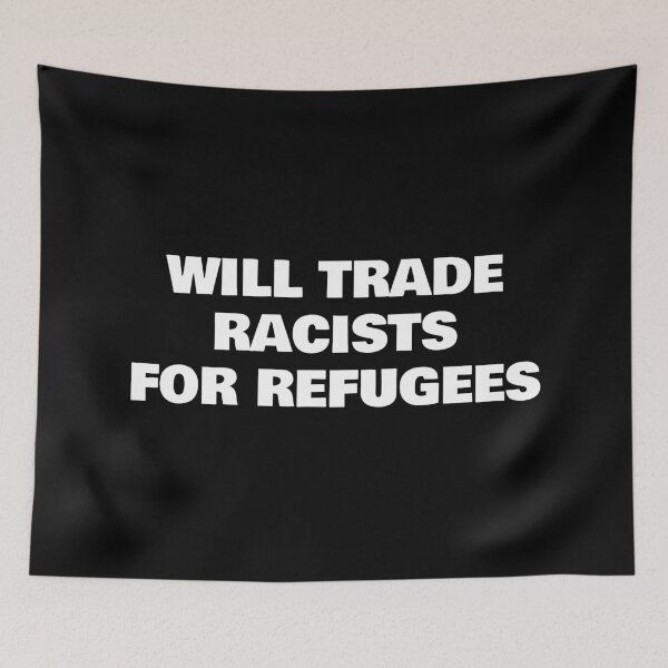 Item preview, Will trade racists for refugees designed and sold by Inspirationmotivation.