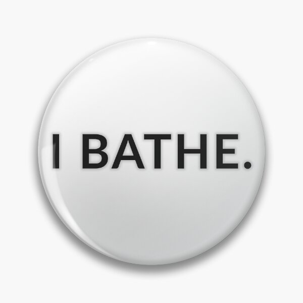 Item preview, I Bathe. designed and sold by rolandixor.