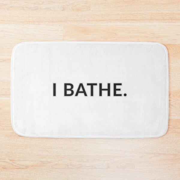 Item preview, I Bathe. designed and sold by rolandixor.