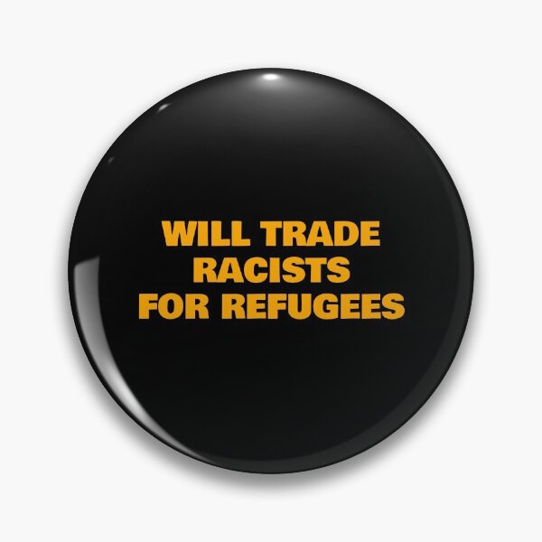 Item preview, Will trade racists for refugees  designed and sold by Inspirationmotivation.