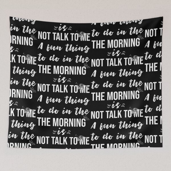 Item preview, A fun thing to do in the morning is not talk to me designed and sold by Ridaelb.