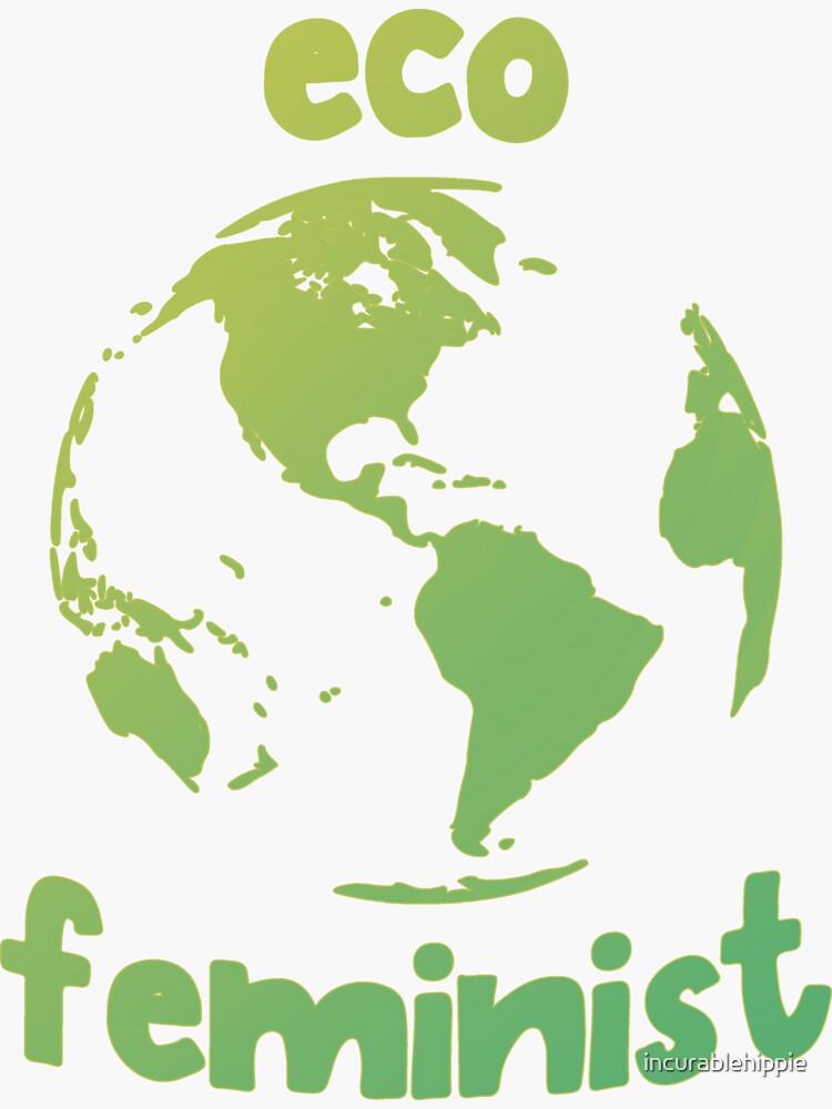 Eco Feminist: Save the Earth by incurablehippie