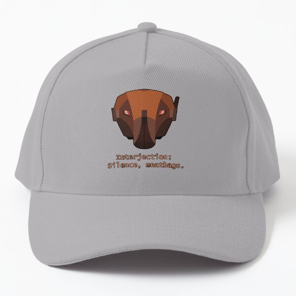 HK-47 Interjection: Silence, meatbags. Baseball Cap