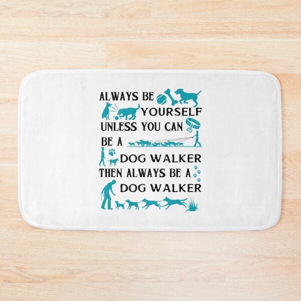 Item preview, Always Be Yourself Unless You Can Be A Dog Walker Then Always Be A Dog Walker designed and sold by dr-tars.