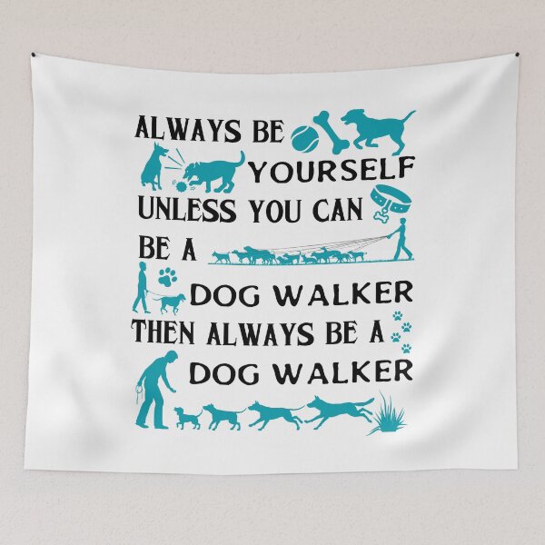 Item preview, Always Be Yourself Unless You Can Be A Dog Walker Then Always Be A Dog Walker designed and sold by dr-tars.