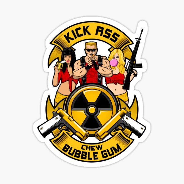 Kick ass! Chew bubble gum! Sticker