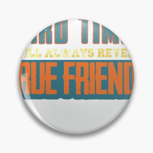 Item preview, Hard Time will always reveal TRUE FRIENDS designed and sold by Inkrebel.
