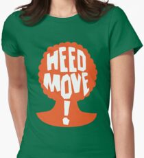Heed Move! - So I Married an Axe Murderer Women's Fitted T-Shirt
