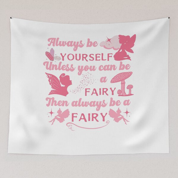 Item preview, Always Be Yourself Unless You Can Be A Fairy Then Always Be A Fairy designed and sold by dr-tars.
