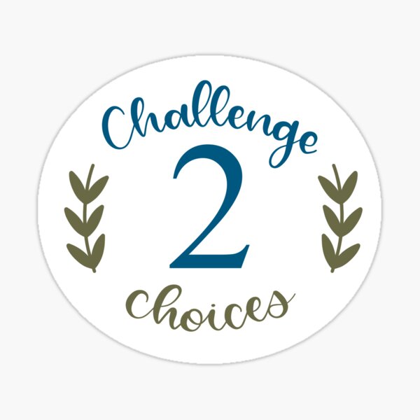 Item preview, Challenge 2 Sticker  designed and sold by Norah & Nicelle Priebe.