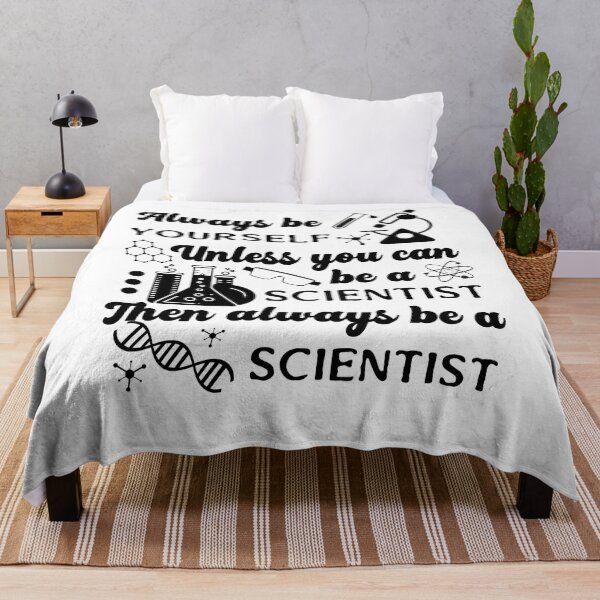 Item preview, Always Be Yourself Unless You Can Be A Scientist Then Always Be A Scientist designed and sold by dr-tars.