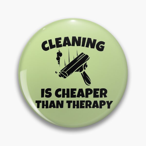 Item preview, Cleaning is Cheaper Than Therapy Novelty Cleaning Gifts designed and sold by SavvyCleaner.