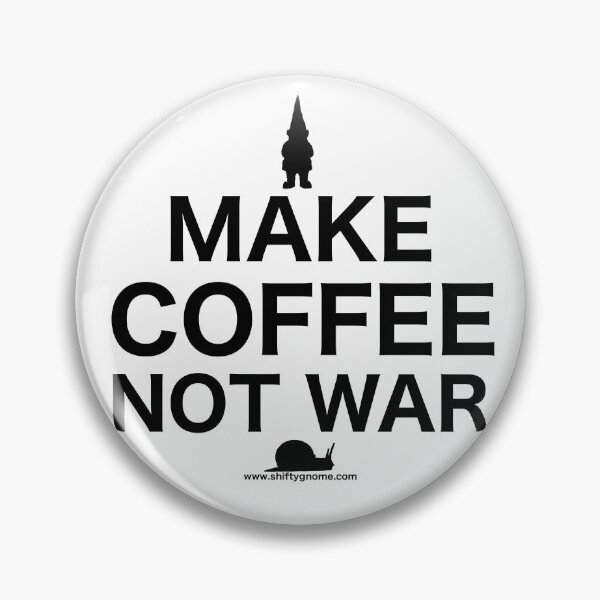 Item preview, Make Coffee Not War designed and sold by Shifty-Gnome.