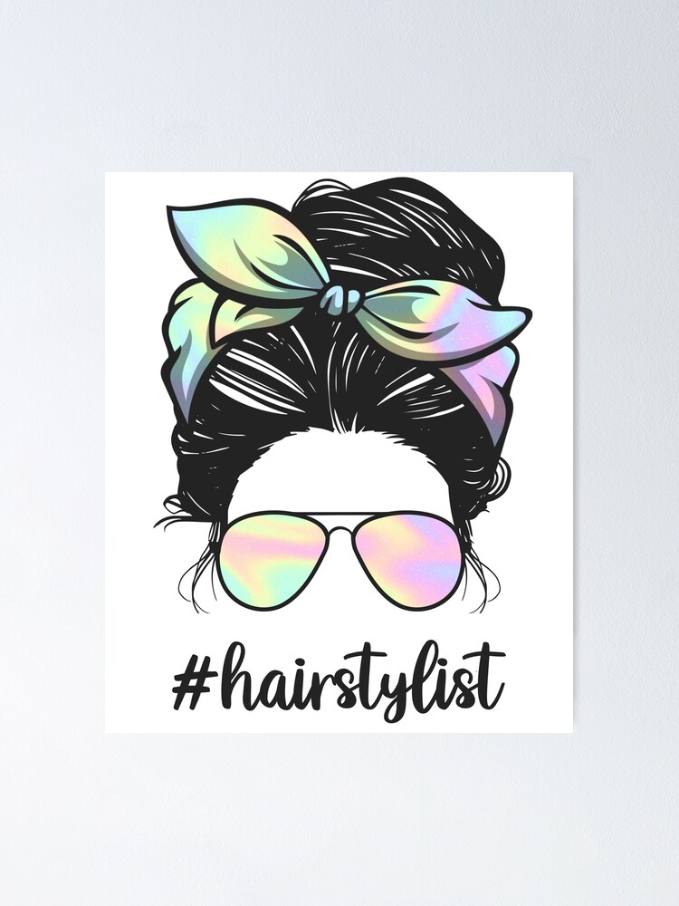 Póster «Hairstylist Messy Bun - Hairstylist life - idea de regalo divertida  para el estilista tie dye coloridos colores pastel» de Jourys | Redbubble