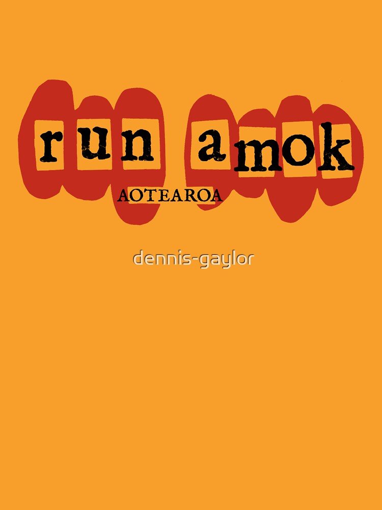 run amok - aotearoa by dennis-gaylor
