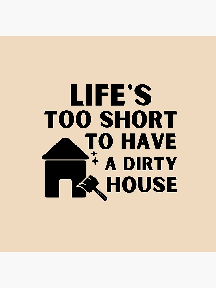 Thumbnail 4 of 4, Pillow, Life's Too Short to Have a Dirty House Novelty Cleaning Lady Gifts designed and sold by SavvyCleaner.
